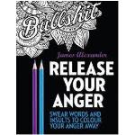 Alexander, James Release Your Anger: Midnight Edition: An Adult Coloring Book with 40 Swear Words to Color and Relax Pokkari
